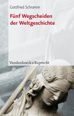 Fünf Wegscheiden der Weltgeschichte. Ein Vergleich (Datenhandbuch Zur Deutschen Bildungsgeschichte)