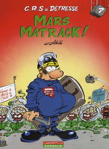 CRS = Détresse, Tome 7 : Mars Matrack !