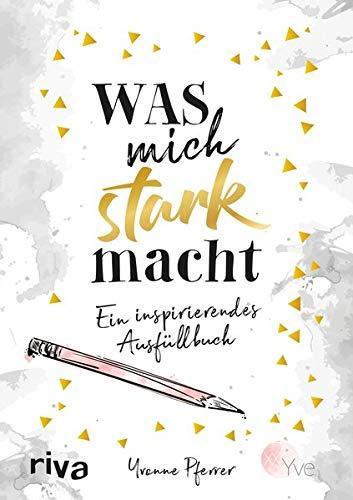 Was mich stark macht: Ein inspirierendes Ausfüllbuch