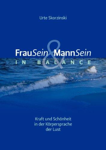 FrauSein & MannSein in Balance: Kraft und Schönheit in der Körpersprache der Lust