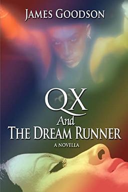 QX And The Dream Runner: A Novella