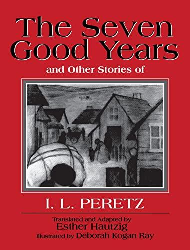 The Seven Good Years, and Other Stories of I. L. Peretz