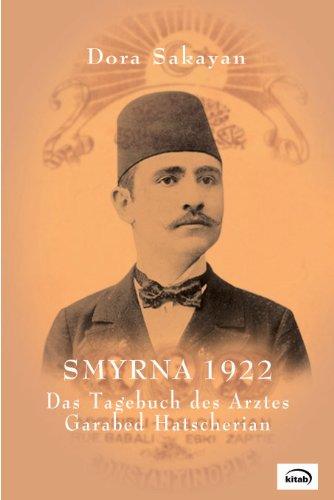 Smyrna 1922. Das Tagebuch des Garabed Hatscherian