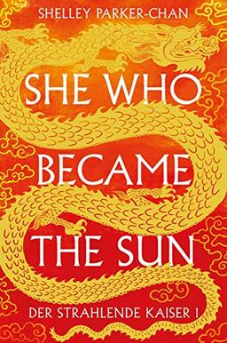 She Who Became the Sun: Der Strahlende Kaiser I (limitierte Collector’s Edition mit Farbschnitt und Miniprint)