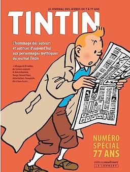 Tintin : numéro spécial 77 ans : l'hommage des auteurs et autrices d'aujourd'hui aux personnages mythiques du journal Tintin