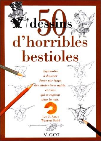 50 dessins d'horribles bestioles : apprendre à dessiner étape par étape des vilains êtres agités et trucs qui se cognent dant la nuit