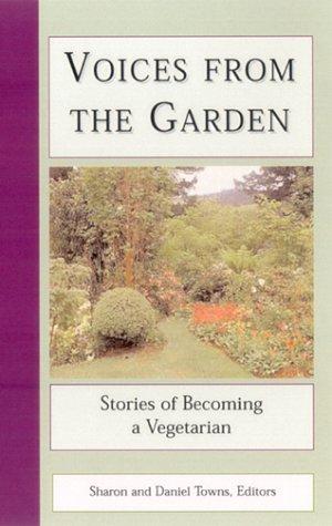 VOICES FROM THE GARDEN: Stories of Becoming a Vegetarian