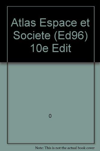 Atlas Espace et Societe (Ed96) 10e Edit