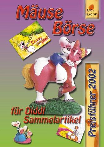 Mäuse Börse 2002. Preisführer für Diddl-Sammelartikel