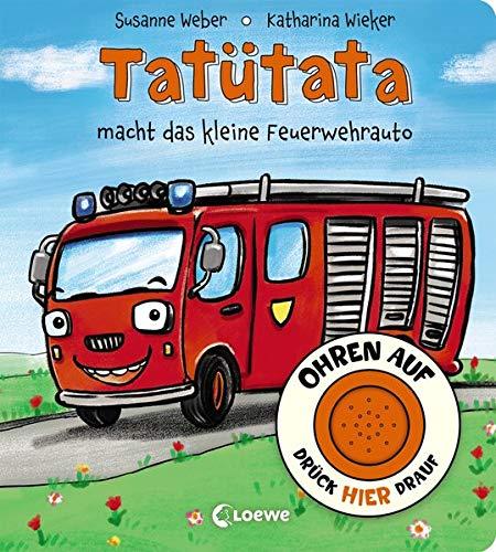 Ohren auf, drück hier drauf! - Tatütata macht das kleine Feuerwehrauto: Soundbuch ab 18 Monate