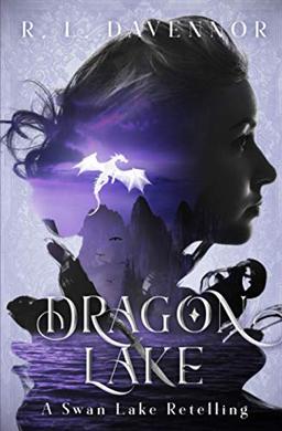 Dragon Lake: A Swan Lake Retelling