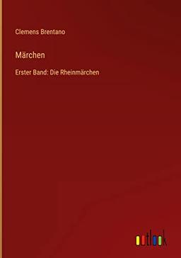 Märchen: Erster Band: Die Rheinmärchen