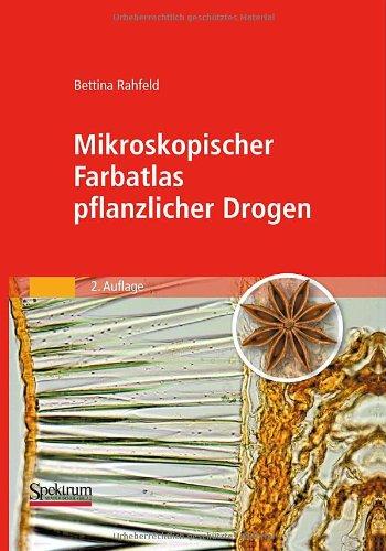 Mikroskopischer Farbatlas pflanzlicher Drogen