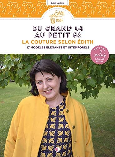 Du grand 44 au petit 56 : la couture selon Edith : 17 modèles élégants et intemporels