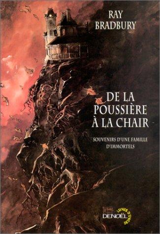 De la poussière à la chair : souvenirs d'une famille d'immortels