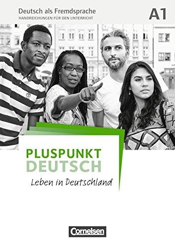 Pluspunkt Deutsch - Leben in Deutschland: A1: Gesamtband - Handreichungen für den Unterricht mit Kopiervorlagen