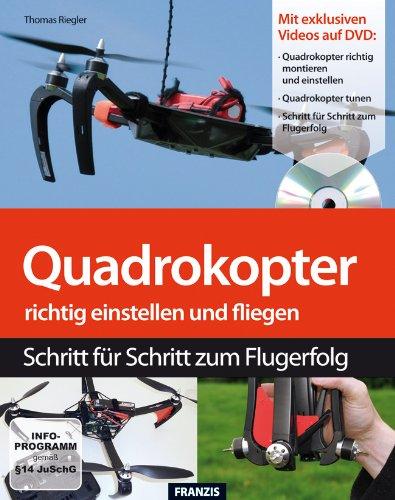 Quadrokopter richtig einstellen, tunen und fliegen (Buch mit DVD)