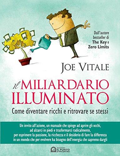 Il miliardario illuminato. Come diventare ricchi e ritrovare se stessi