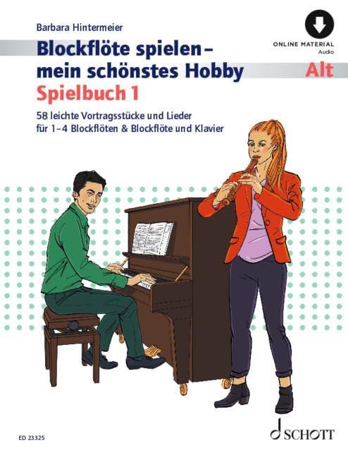 Blockflöte spielen - mein schönstes Hobby: Spielbuch 1. Spielbuch 1. für 1-4 Blockflöten, Altblockflöte und Klavier.