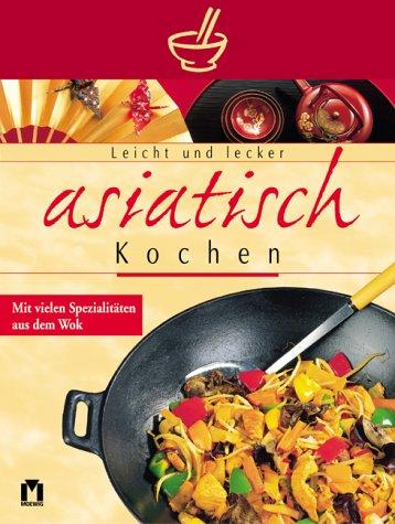 Leicht und lecker asiatisch kochen