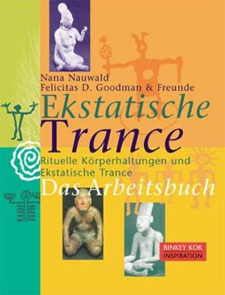 Ekstatische Trance. Das Arbeitsbuch.