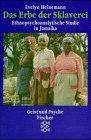 Das Erbe der Sklaverei: Ethnopsychoanalytische Studie in Jamaika