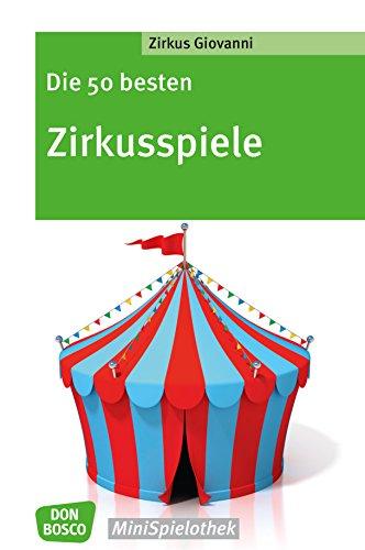 Die 50 besten Zirkusspiele (Don Bosco MiniSpielothek)