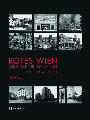 Rotes Wien: Architektur 1919-1934: Stadt-Raum-Politik