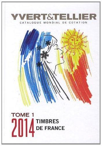 Catalogue Yvert et Tellier de timbres-poste. Vol. 1. France : émissions générales des colonies : 2014