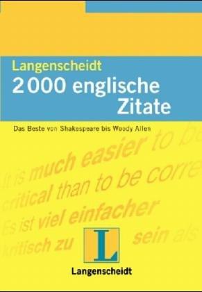 Langenscheidt 2000 englische Zitate. Das Beste von Shakespeare bis Woody Allen