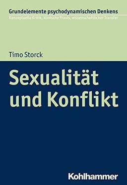 Sexualität und Konflikt (Grundelemente psychodynamischen Denkens, Band 2)