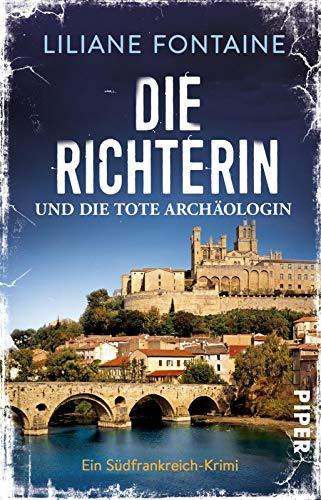 Die Richterin und die tote Archäologin: Ein Südfrankreich-Krimi (Ein Fall für Mathilde de Boncourt, Band 2)