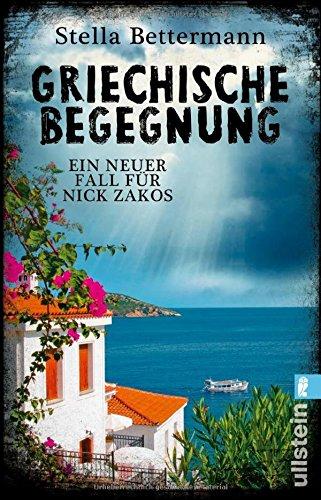 Griechische Begegnung: Ein neuer Fall für Nick Zakos