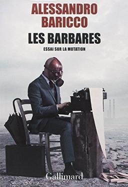 Les barbares : essai sur la mutation