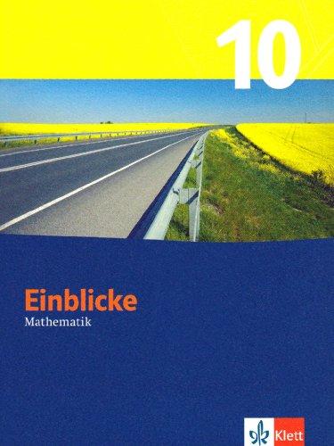 Einblicke Mathematik - Ausgabe für Niedersachsen und Hessen. Neubearbeitung: Einblicke Mathematik. Neubearbeitung. Schülerbuch 10. Schuljahr. Niedersachsen und Hessen