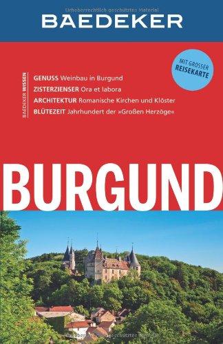 Baedeker Reiseführer Burgund: mit GROSSER REISEKARTE