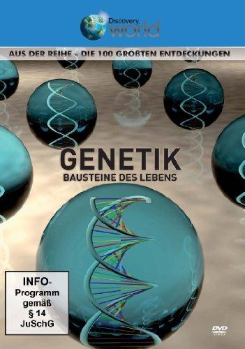 Genetik - Bausteine des Lebens - Aus der Reihe Die 100 größten Entdeckungen