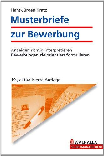 Musterbriefe zur Bewerbung: Anzeigen richtig interpretieren; Bewerbungen zielorientiert formulieren