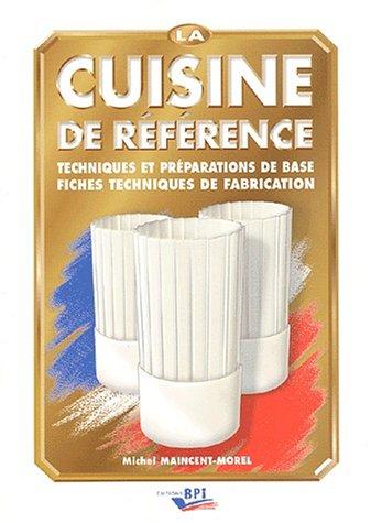 La cuisine de référence : techniques et préparations de base, fiches techniques de fabrication