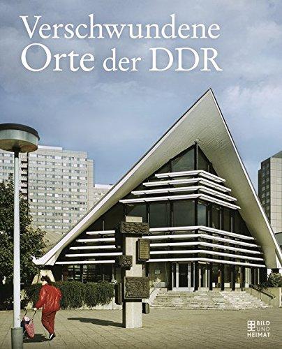 Verschwundene Orte der DDR