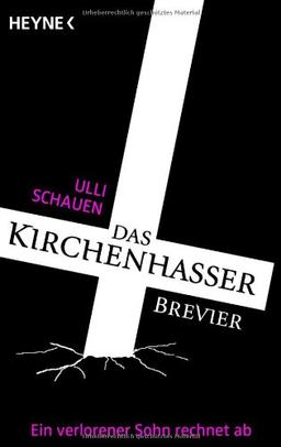 Das Kirchenhasser-Brevier: Ein verlorener Sohn rechnet ab