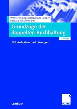 Grundzüge der doppelten Buchhaltung: Mit Aufgaben und Lösungen