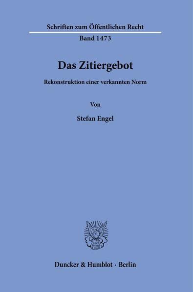 Das Zitiergebot.: Rekonstruktion einer verkannten Norm. (Schriften zum Öffentlichen Recht)