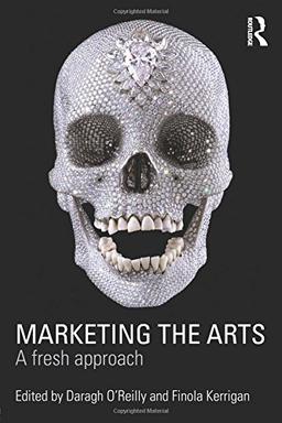 Marketing the Arts: A Fresh Approach