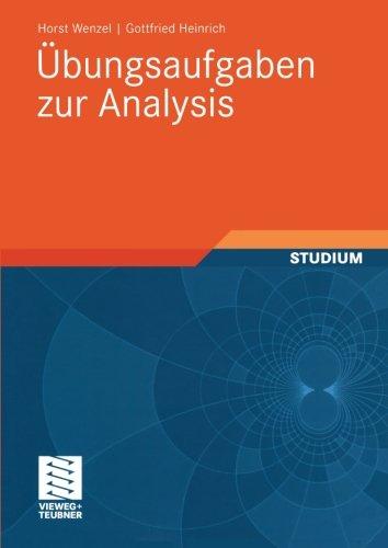 Übungsaufgaben zur Analysis (Mathematik für Ingenieure und Naturwissenschaftler) (German Edition) (Mathematik für Ingenieure und Naturwissenschaftler, Ökonomen und Landwirte)