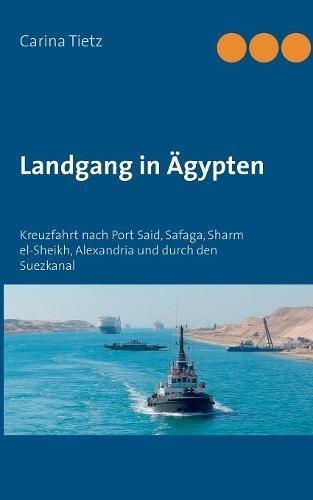 Landgang in Ägypten: Kreuzfahrt nach Port Said, Safaga, Sharm el-Sheikh, Alexandria und durch den Suezkanal