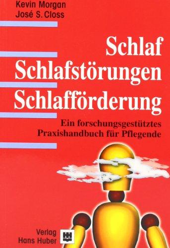 Schlaf - Schlafstörungen - Schlafförderung: Ein Handbuch für die Pflegepraxis