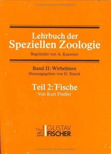 Lehrbuch der speziellen Zoologie, Band. 2: Wirbeltiere, Teil 2: Fische