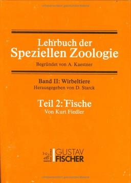 Lehrbuch der speziellen Zoologie, Band. 2: Wirbeltiere, Teil 2: Fische