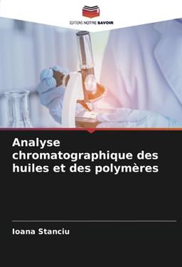 Analyse chromatographique des huiles et des polymères